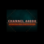 CHANNEL 44000