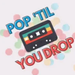 POP 'til you DROP Logo