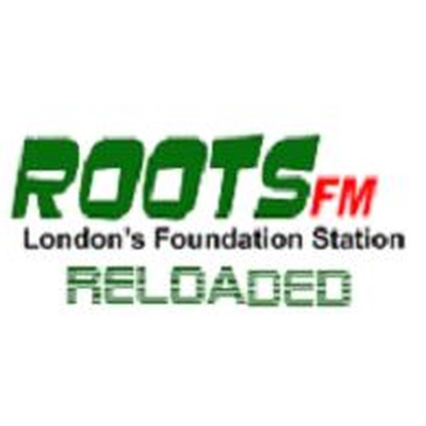 Uk Roots FM - Roots FM Reloaded - London