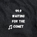 99.9 Waiting for the Comet Radio Logo