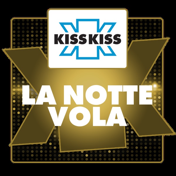 Radio Kiss Kiss La Notte Vola