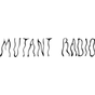 Mutant radio
