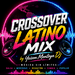 CROSSOVER LATINO MIX Logo
