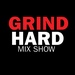 Grind Hard Mix Show Logo