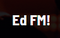 Ed FM! Logo