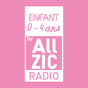 Allzic Radio - Enfant 0/4 Ans
